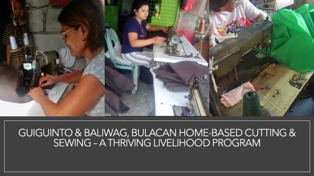 GUIGUINTO & BALIWAG, BULACAN HOME-BASED CUTTING & SEWING - A THRIVING LIVELIHOOD PROGRAM
